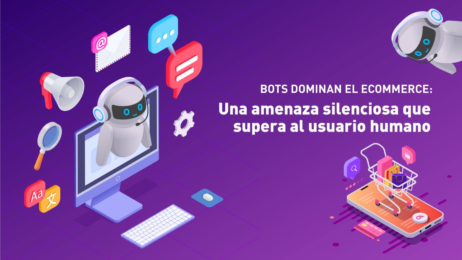 Los bots dominan el comercio electrónico: una amenaza silenciosa que excede al usuario humano

 – Reporte Tico